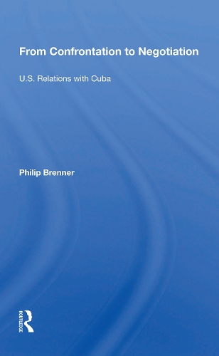 Паперова книга «From Confrontation To Negotiation: U.s. Relations With Cuba», автор Філіп Бреннер - фото №1