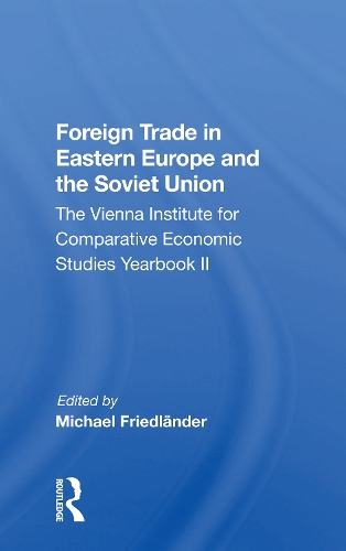 Бумажная книга «Foreign Trade in Eastern Europe and the Soviet Union: The Vienna Institute for Comparative Economic Studies Yearbook II» - фото №1