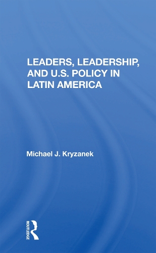 Паперова книга «Leaders, Leadership, And U.s. Policy In Latin America», автор Майкл Дж. Крижанек - фото №1