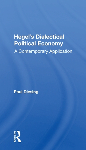 Паперова книга «Hegel's Dialectical Political Economy: A Contemporary Application», автор Пол Дізінг - фото №1
