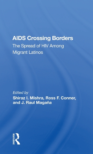 Бумажная книга «Aids Crossing Borders: The Spread Of Hiv Among Migrant Latinos» - фото №1