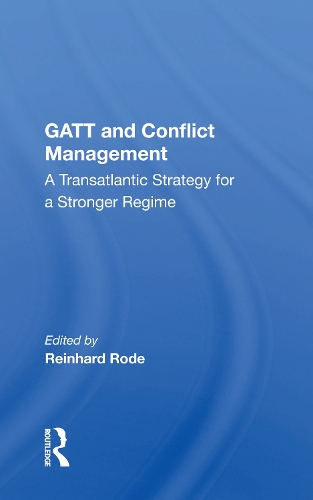 Бумажная книга «Gatt And Conflict Management: A Transatlantic Strategy For A Stronger Regime» - фото №1