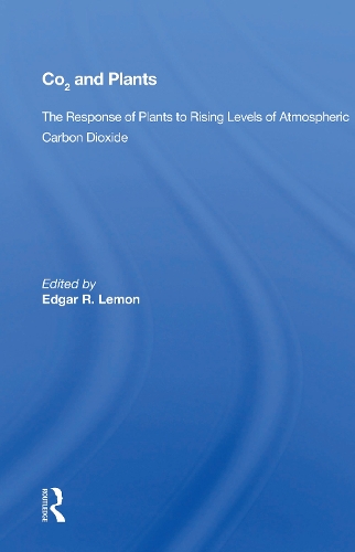 Паперова книга «Co2 And Plants: The Response Of Plants To Rising Levels Of Atmospheric Carbon Dioxide» - фото №1