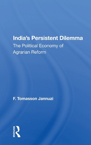 Бумажная книга «India's Persistent Dilemma: The Political Economy Of Agrarian Reform», автор Ф. Томассон Яннузи - фото №1