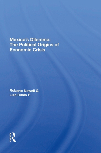 Бумажная книга «Mexico's Dilemma: The Political Origins Of Economic Crisis», авторов Луис Рубио Ф., Роберто Ньюэлл Дж. - фото №1