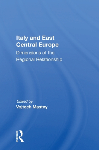 Бумажная книга «Italy and East Central Europe: Dimensions of the Regional Relationship» - фото №1