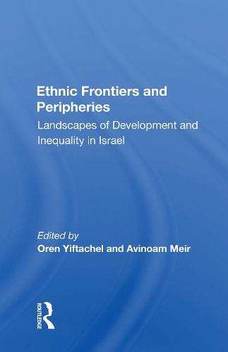 Паперова книга «Ethnic Frontiers and Peripheries: Landscapes of Development and Inequality in Israel» - фото №1