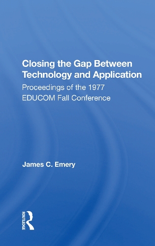 Бумажная книга «Closing the Gap Between Technology and Application: Proceedings of the 1977 EDUCOM Fall Conference» - фото №1