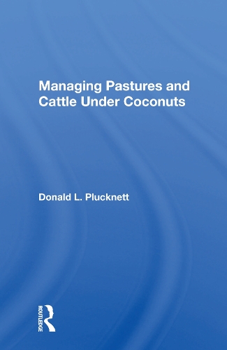 Паперова книга «Managing Pastures And Cattle Under Coconuts», автор Дональд Л. Плакнетт - фото №1