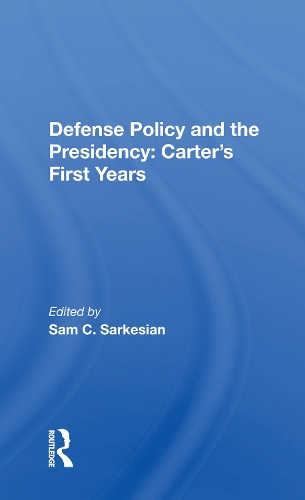 Бумажная книга «Defense Policy And The Presidency: Carter's First Years» - фото №1
