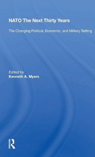 Бумажная книга «Nato--the Next Thirty Years: The Changing Political, Economic, And Military Setting» - фото №1