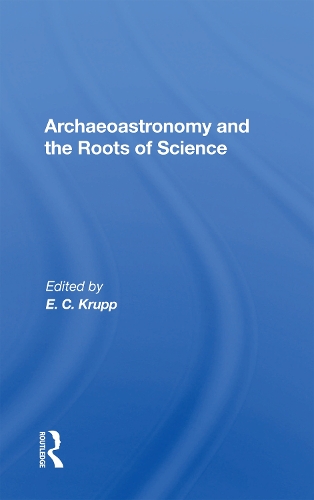 Паперова книга «Archaeoastronomy And The Roots Of Science», автор Е. К. Крупп - фото №1