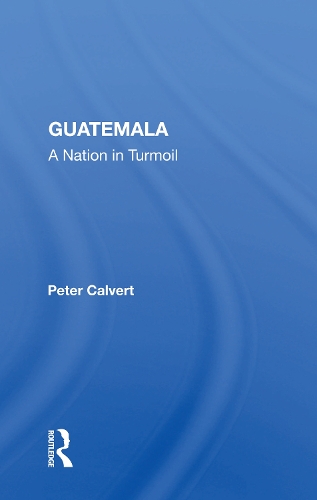 Паперова книга «Guatemala: A Nation In Turmoil», автор Пітер Калверт - фото №1