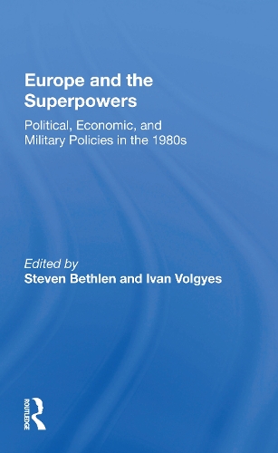 Бумажная книга «Europe and the Superpowers: "Political, Economic, and Military Policies in the 1980s"» - фото №1