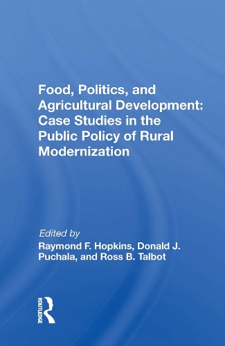 Бумажная книга «Food, Politics, And Agricultural Development: Case Studies In The Public Policy Of Rural Modernization» - фото №1