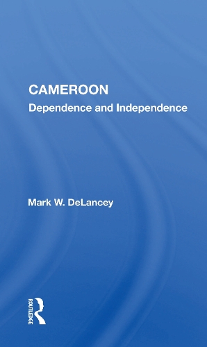 Паперова книга «Cameroon: Dependence And Independence», автор Марк В. Делансі - фото №1