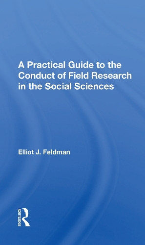 Бумажная книга «A Practical Guide To The Conduct Of Field Research In The Social Sciences», автор Эллиот Дж. Фельдман - фото №1