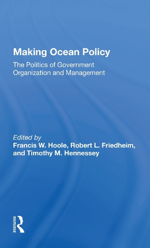 Паперова книга «Making Ocean Policy: The Politics Of Government Organization And Management» - фото №1