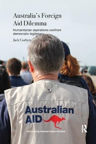 Бумажная книга «Australia's Foreign Aid Dilemma: Humanitarian aspirations confront democratic legitimacy», автор Джек Корбетт - фото №1