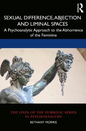 [object Object] «Sexual Difference, Abjection and Liminal Spaces: A Psychoanalytic Approach to the Abhorrence of the Feminine», автор Бетані Морріс - фото №1