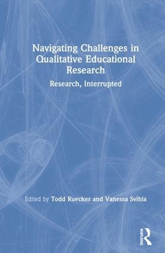 [object Object] «Navigating Challenges in Qualitative Educational Research: Research, Interrupted» - фото №1