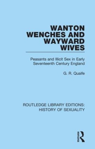 Paper book «Wanton Wenches and Wayward Wives: Peasants and Illicit Sex in Early Seventeenth Century England», author G. R. Quaife - фото №1