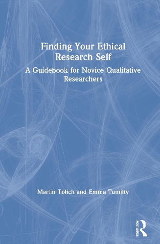 Бумажная книга «Finding Your Ethical Research Self: A Guidebook for Novice Qualitative Researchers», авторов Эмма Тумилти, Мартин Толич - фото №1