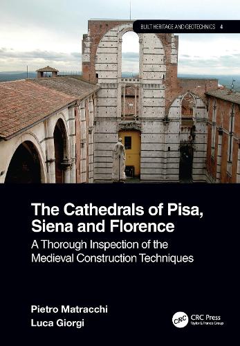 Бумажная книга «The Cathedrals of Pisa, Siena and Florence: A Thorough Inspection of the Medieval Construction Techniques», авторов Лука Джорджи, Пьетро Матракки - фото №1