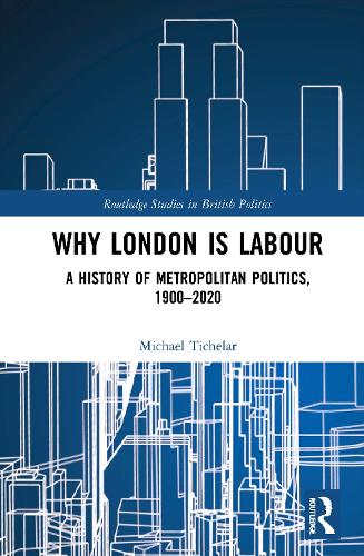 Бумажная книга «Why London is Labour: A History of Metropolitan Politics, 1900-2020», автор Майкл Тичелар - фото №1