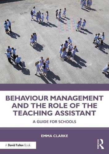 Бумажная книга «Behaviour Management and the Role of the Teaching Assistant: A Guide for Schools», автор Эмма Кларк - фото №1