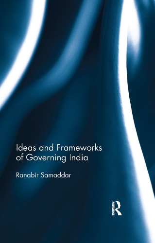 Бумажная книга «Ideas and Frameworks of Governing India», автор Ранабир Самаддар - фото №1