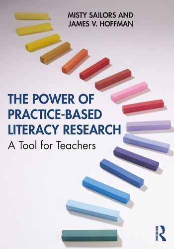 Бумажная книга «The Power of Practice-Based Literacy Research: A Tool for Teachers», авторов Джеймс В. Хоффман, Мисти Сейлорс - фото №1