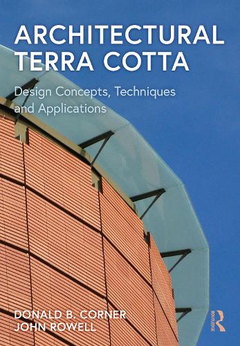 Бумажная книга «Architectural Terra Cotta: Design Concepts, Techniques and Applications», авторов Дональд Корнер, Джон Роуэлл - фото №1