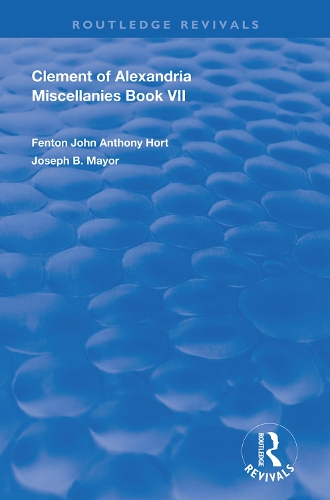 Паперова книга «Clement of Alexandria Miscellanies Book 7: The Greek Text with Introduction, Translation, Notes, Dissertations and Indices», автор Клімент Александрійський - фото №1