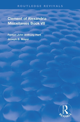 Паперова книга «Clement of Alexandria Miscellanies Book 7: The Greek Text with Introduction, Translation, Notes, Dissertations and Indices», автор Клімент Александрійський - фото №1