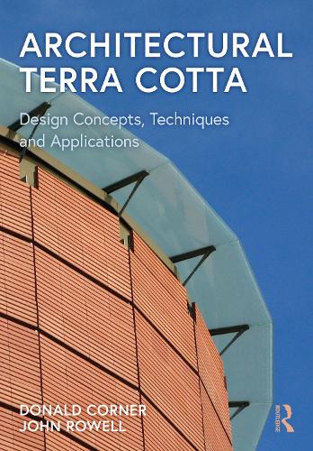 Паперова книга «Architectural Terra Cotta: Design Concepts, Techniques and Applications», авторів Дональд Корнер, Джон Роуелл - фото №1