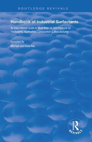 Паперова книга «Handbook of Industrial Surfactants: An International Guide to More Than 16000 Products by Tradename, Application, Composition and Manufacturer», авторів Еш Ірен, Еш Майкл - фото №1