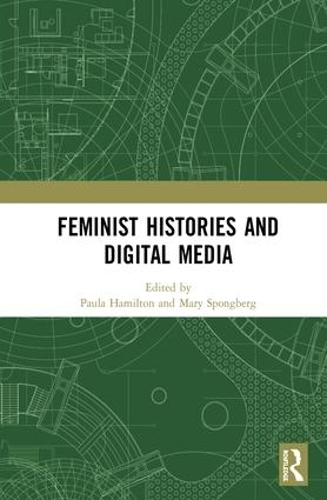 Бумажная книга «Feminist Histories and Digital Media» - фото №1