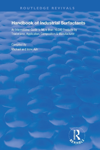 Бумажная книга «Handbook of Industrial Surfactants: An International Guide to More Than 16000 Products by Tradename, Application, Composition and Manufacturer», авторов Аш Ирен, Эш Майкл - фото №1