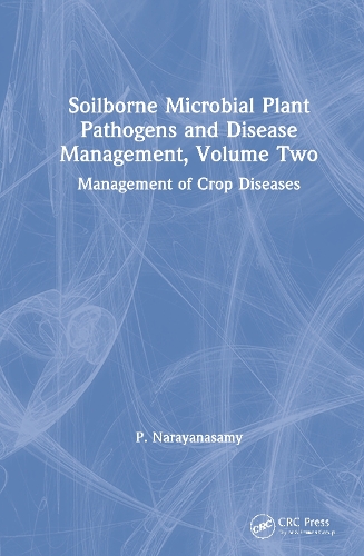 Паперова книга «Soilborne Microbial Plant Pathogens and Disease Management, Volume Two: Management of Crop Diseases», автор П. Нараянасамі - фото №1
