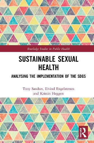 Паперова книга «Sustainable Sexual Health: Analysing the Implementation of the SDGs», авторів Ейвінд Енгебрецен, Крістін Хегген, Тоні Сендсет - фото №1