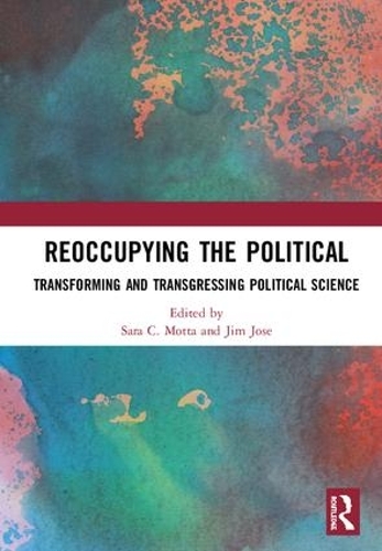 Бумажная книга «Reoccupying the Political: Transforming and Transgressing Political Science» - фото №1