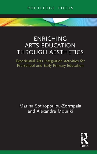 Паперова книга «Enriching Arts Education through Aesthetics: Experiential Arts Integration Activities for Pre-School and Early Primary Education», авторів Александра Мурікі, Марина Сотіропулу-Зормпала - фото №1