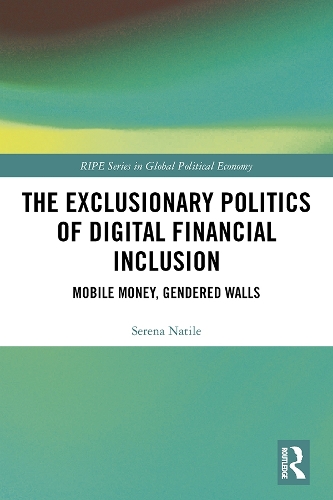 Бумажная книга «The Exclusionary Politics of Digital Financial Inclusion: Mobile Money, Gendered Walls», автор Серена Натиле - фото №1