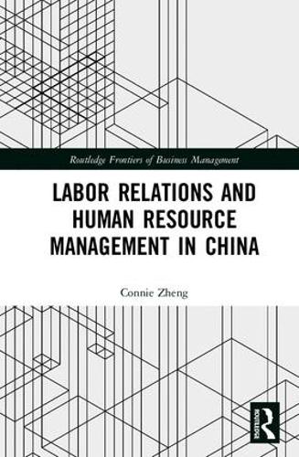 Бумажная книга «Labor Relations and Human Resource Management in China», автор Конни Чжэн - фото №1