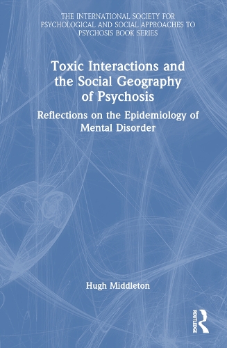 Паперова книга «Toxic Interactions and the Social Geography of Psychosis: Reflections on the Epidemiology of Mental Disorder», автор Х'ю Міддлтон - фото №1