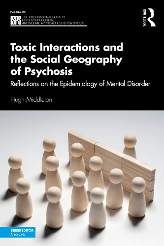 Бумажная книга «Toxic Interactions and the Social Geography of Psychosis: Reflections on the Epidemiology of Mental Disorder», автор Хью Миддлтон - фото №1