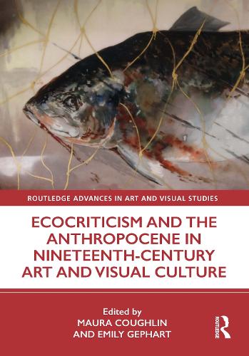 Бумажная книга «Ecocriticism and the Anthropocene in Nineteenth-Century Art and Visual Culture» - фото №1