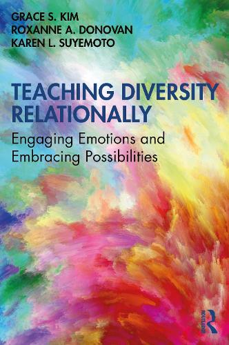 Бумажная книга «Teaching Diversity Relationally: Engaging Emotions and Embracing Possibilities», авторов Грейс С. Ким, Карен Л. Суйемото, Роксана А. Донован - фото №1