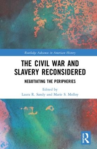 Бумажная книга «The Civil War and Slavery Reconsidered: Negotiating the Peripheries» - фото №1